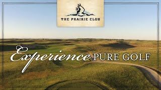 Experience Pure Golf - The Prairie Club